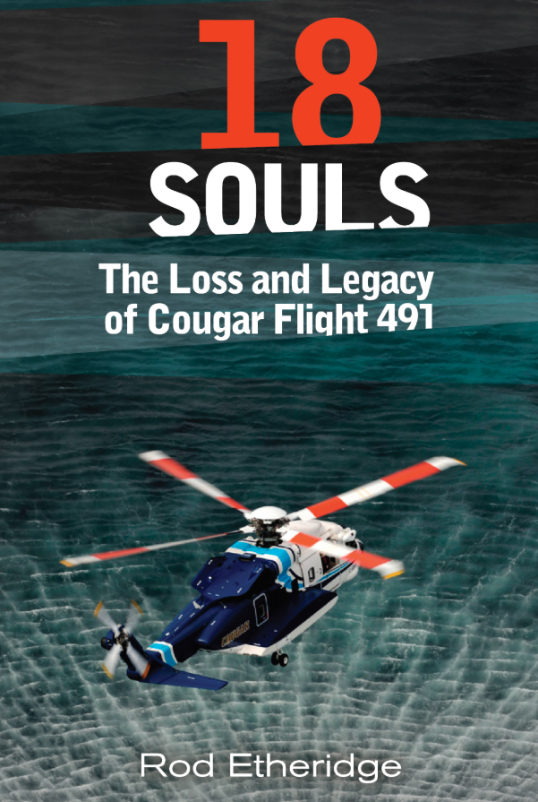 18 Souls: The Loss and Legacy of Cougar Flight 491 by Rodney Etheridge
