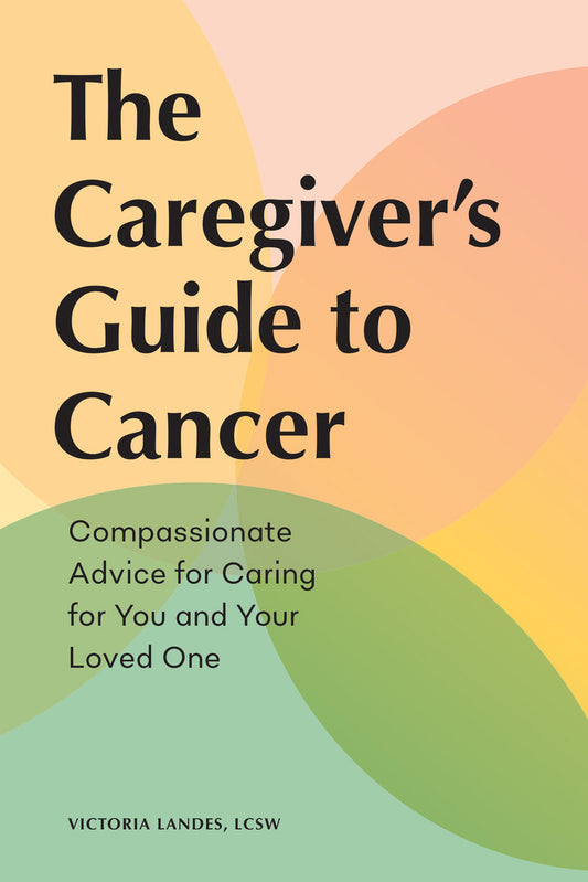Caregiver's Guide To Cancer