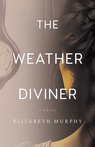 The Weather Diviner by Elizabeth Murphy