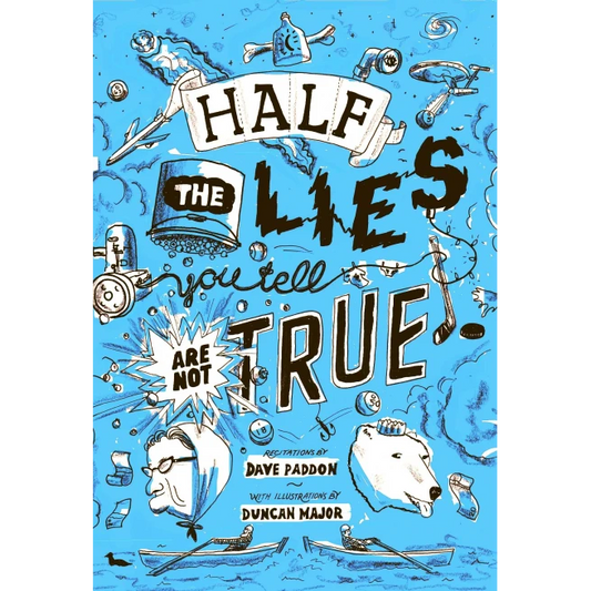 Half The Lies Are Not True by Dave Paddon