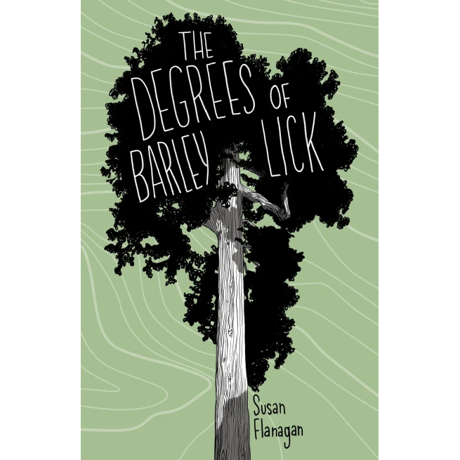 The Degrees of Barley Lick by Susan Flanagan