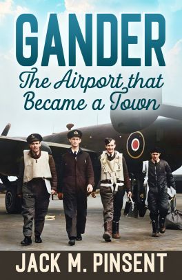 Gander - The Airport that Became a Town by Jack Pinset