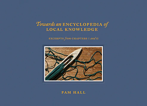 Towards an Encyclopedia of Local Knowledge by Pam Hall