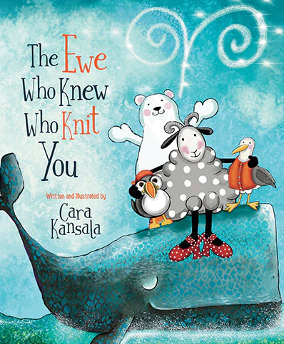 The Ewe Who Knew Who Knit You by Cara Kansala