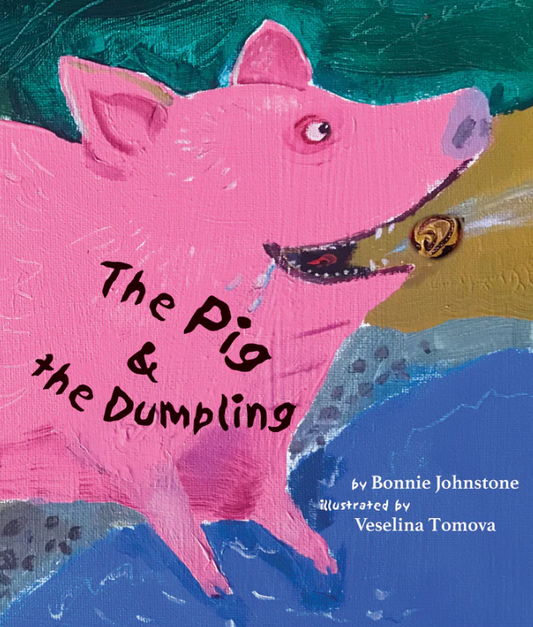 Pig & The Dumpling by Bonnie Johnstone