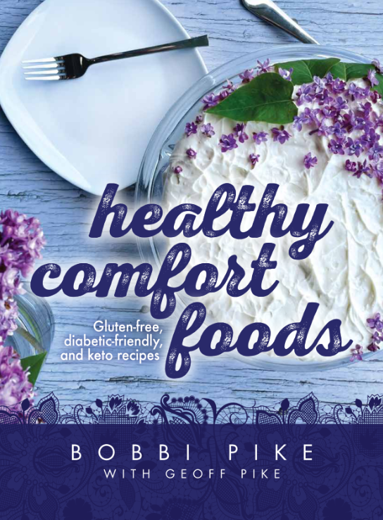 Healthy Comfort Foods by Bobbi Pike