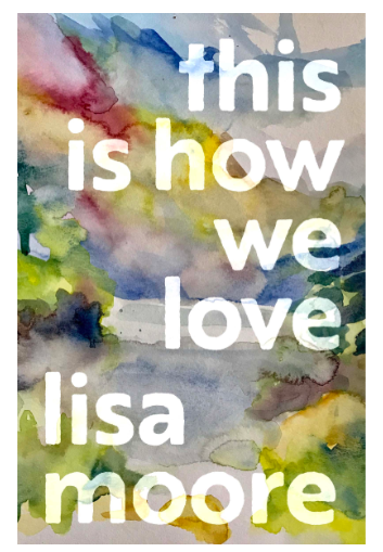 This is How We Love by Lisa Moore