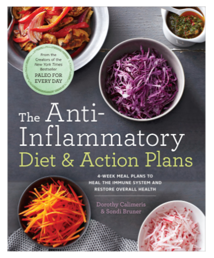 The Anti-Inflammatory Diet & Action Plans by Dorothy Calimeris and Sondi Bruner