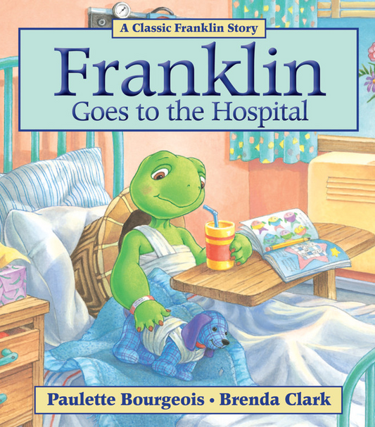 Book cover of 'Franklin Goes to the Hospital' with a green turtle character in a hospital bed.