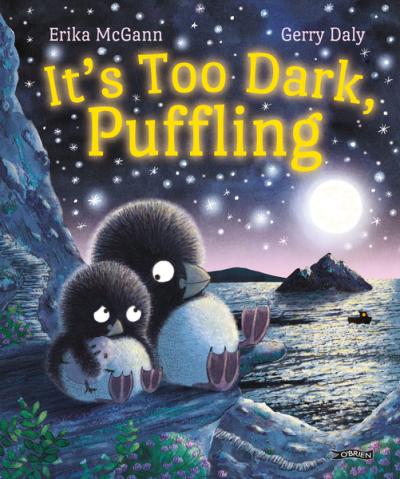 It's Too Dark Puffling by Gerry Daly and Erika McGann