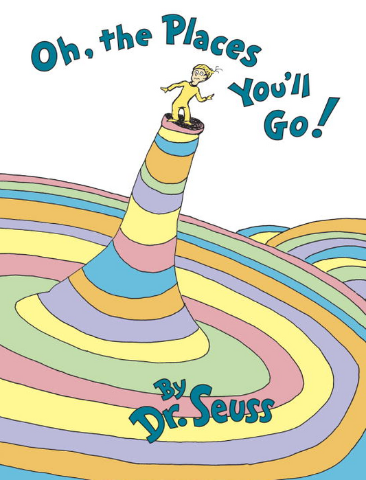 Book cover of 'Oh, the Places You'll Go!' by Dr. Seuss with a colorful design and character on a rainbow path.